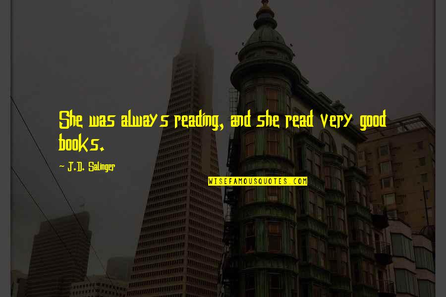 Jasmine Masters Quotes By J.D. Salinger: She was always reading, and she read very