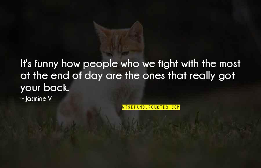 Jasmine's Quotes By Jasmine V: It's funny how people who we fight with Jasmine's Quotes By Jasmine V: It's funny how people who we fight with