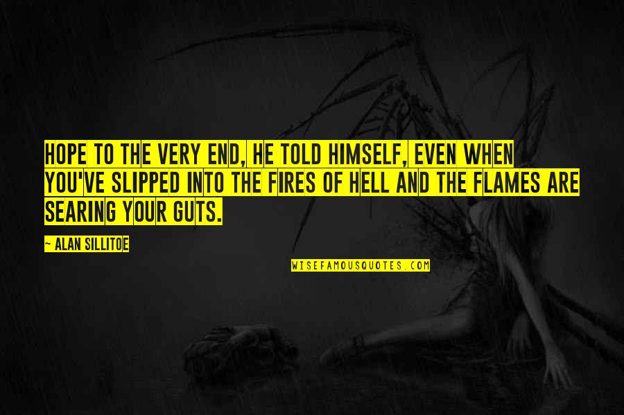 Jasny Obuv Quotes By Alan Sillitoe: Hope to the very end, he told himself,