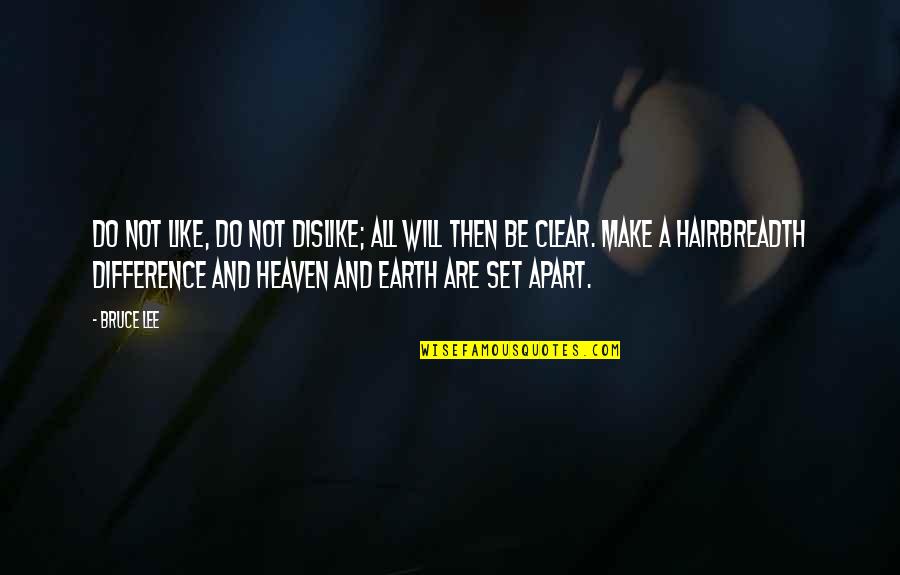 Jason Aldean Famous Song Quotes By Bruce Lee: Do not like, do not dislike; all will Jason Aldean Famous Song Quotes By Bruce Lee: Do not like, do not dislike; all will