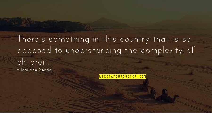 Jason Aldean Famous Song Quotes By Maurice Sendak: There's something in this country that is so Jason Aldean Famous Song Quotes By Maurice Sendak: There's something in this country that is so