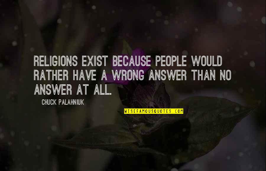 Jason Bayani Quotes By Chuck Palahniuk: Religions exist because people would rather have a Jason Bayani Quotes By Chuck Palahniuk: Religions exist because people would rather have a