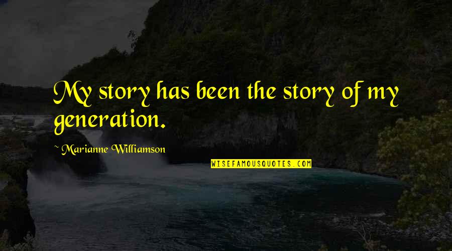 Jason Bayani Quotes By Marianne Williamson: My story has been the story of my Jason Bayani Quotes By Marianne Williamson: My story has been the story of my