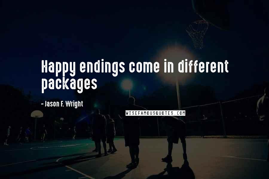 Jason F. Wright quotes: Happy endings come in different packages