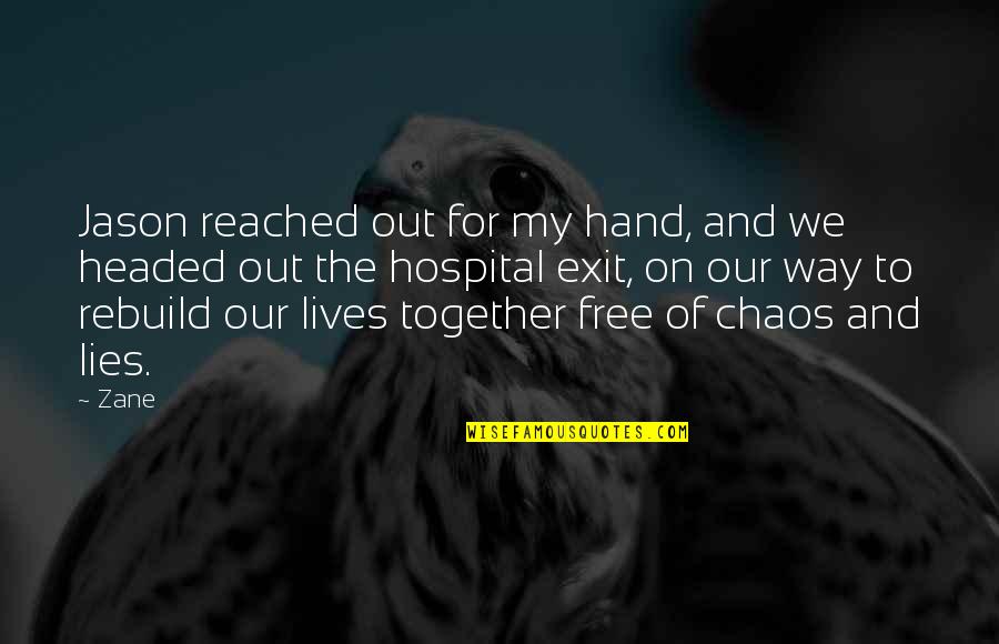Jason Lives Quotes By Zane: Jason reached out for my hand, and we Jason Lives Quotes By Zane: Jason reached out for my hand, and we