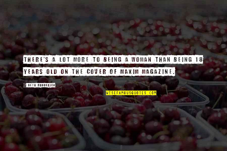 Jason Mayhem Miller Funny Quotes By Beth Broderick: There's a lot more to being a woman