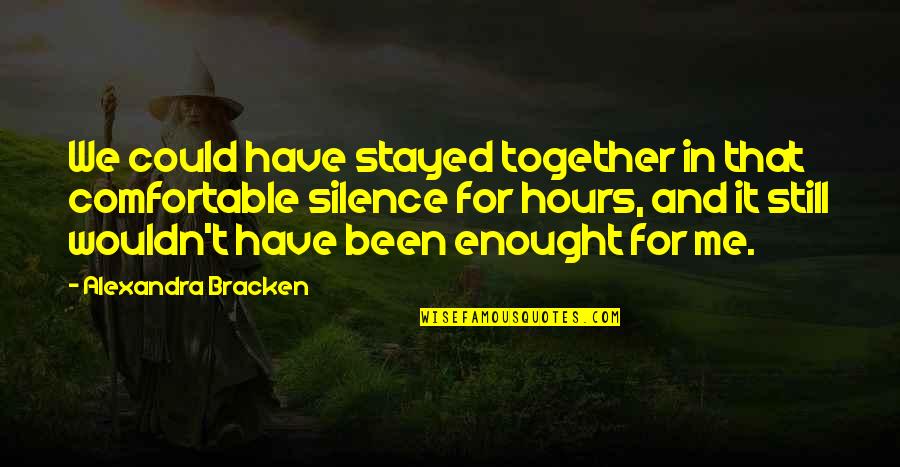 Jason Melon Quotes By Alexandra Bracken: We could have stayed together in that comfortable