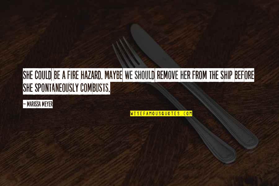 Jason Momoa Motivational Quotes By Marissa Meyer: She could be a fire hazard. Maybe we Jason Momoa Motivational Quotes By Marissa Meyer: She could be a fire hazard. Maybe we