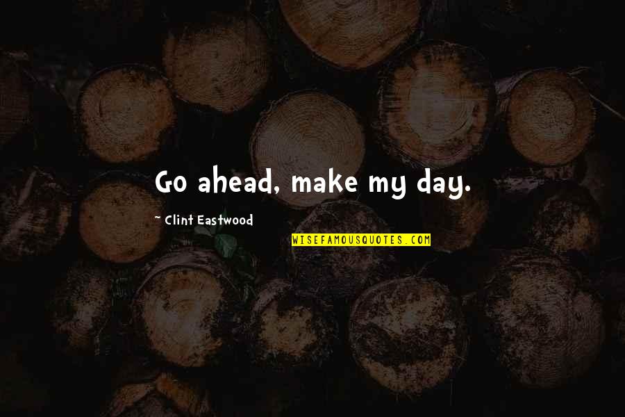 Jason Segel Knocked Up Quotes By Clint Eastwood: Go ahead, make my day.