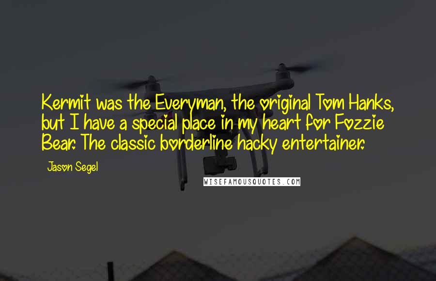 Jason Segel quotes: Kermit was the Everyman, the original Tom Hanks, but I have a special place in my heart for Fozzie Bear. The classic borderline hacky entertainer. Jason Segel quotes: Kermit was the Everyman, the original Tom Hanks, but I have a special place in my heart for Fozzie Bear. The classic borderline hacky entertainer.