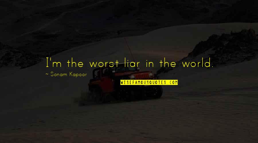 Jason Statham Inspirational Quotes By Sonam Kapoor: I'm the worst liar in the world.