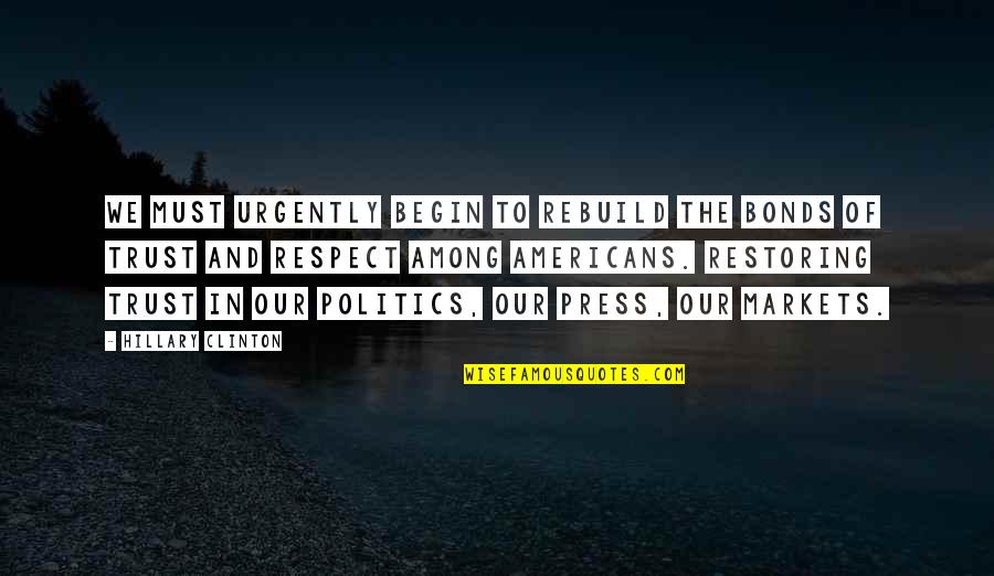Jasone Cenoz Quotes By Hillary Clinton: We must urgently begin to rebuild the bonds Jasone Cenoz Quotes By Hillary Clinton: We must urgently begin to rebuild the bonds
