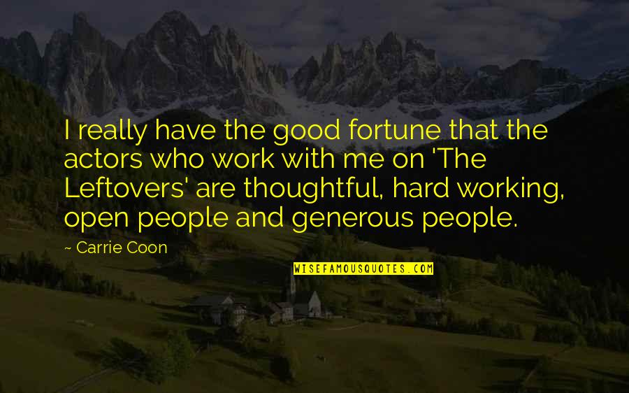 Jasper Transmission Quotes By Carrie Coon: I really have the good fortune that the Jasper Transmission Quotes By Carrie Coon: I really have the good fortune that the
