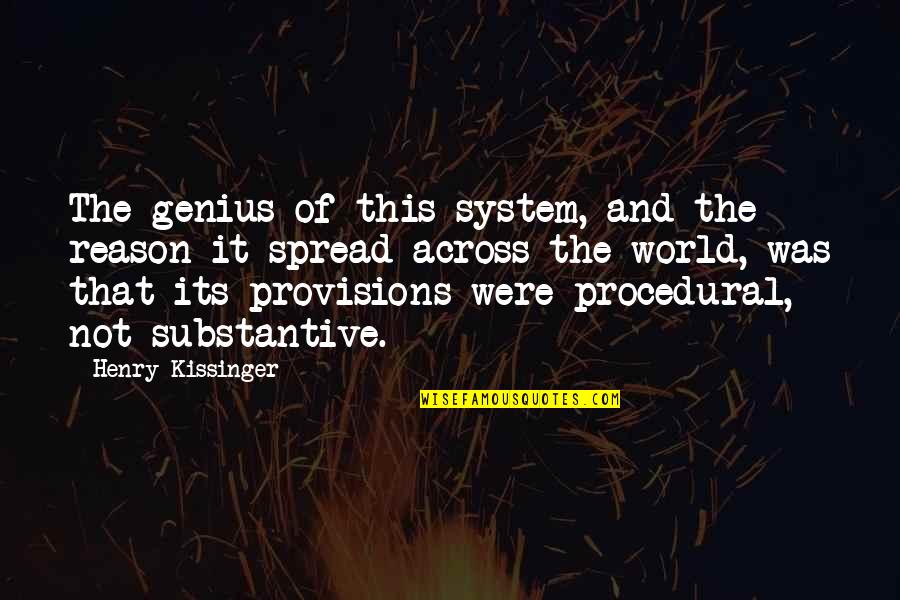 Jastrzab Surname Quotes By Henry Kissinger: The genius of this system, and the reason Jastrzab Surname Quotes By Henry Kissinger: The genius of this system, and the reason