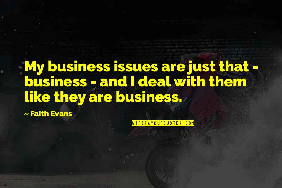 Jat Quotes By Faith Evans: My business issues are just that - business