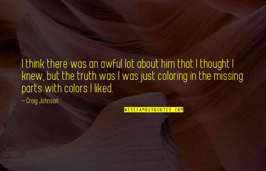 Jathan Statham Quotes By Craig Johnson: I think there was an awful lot about Jathan Statham Quotes By Craig Johnson: I think there was an awful lot about