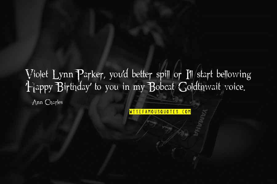 Jatimatic Smg Quotes By Ann Charles: Violet Lynn Parker, you'd better spill or I'll Jatimatic Smg Quotes By Ann Charles: Violet Lynn Parker, you'd better spill or I'll