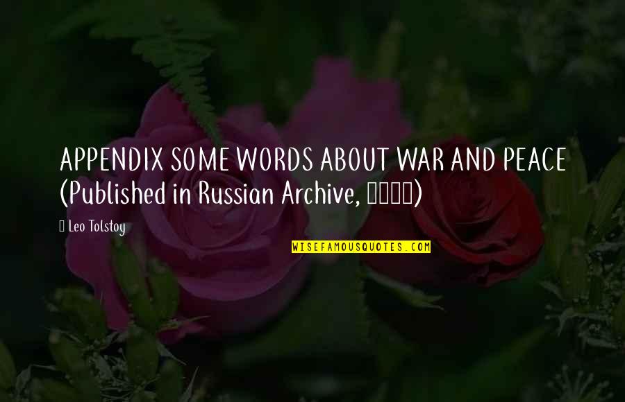 Jattan Quotes By Leo Tolstoy: APPENDIX SOME WORDS ABOUT WAR AND PEACE (Published