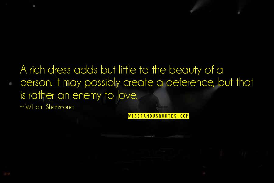 Jattends Pronounce Quotes By William Shenstone: A rich dress adds but little to the Jattends Pronounce Quotes By William Shenstone: A rich dress adds but little to the