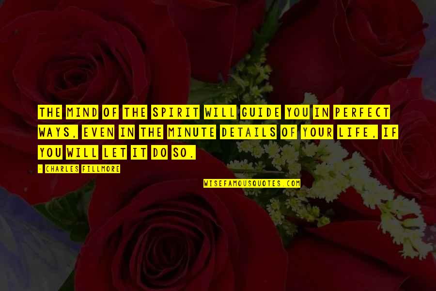 Jaturong Mokjoks Birthday Quotes By Charles Fillmore: The mind of the spirit will guide you Jaturong Mokjoks Birthday Quotes By Charles Fillmore: The mind of the spirit will guide you