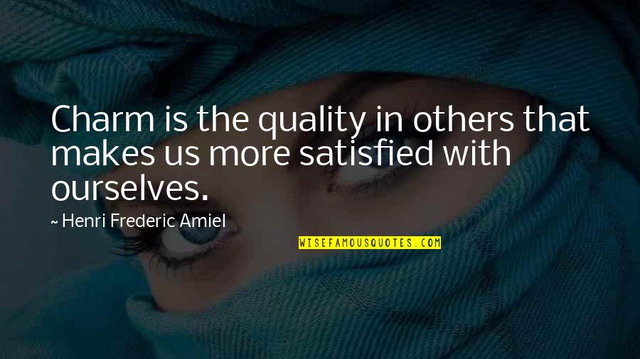 Jaunatis Quotes By Henri Frederic Amiel: Charm is the quality in others that makes Jaunatis Quotes By Henri Frederic Amiel: Charm is the quality in others that makes