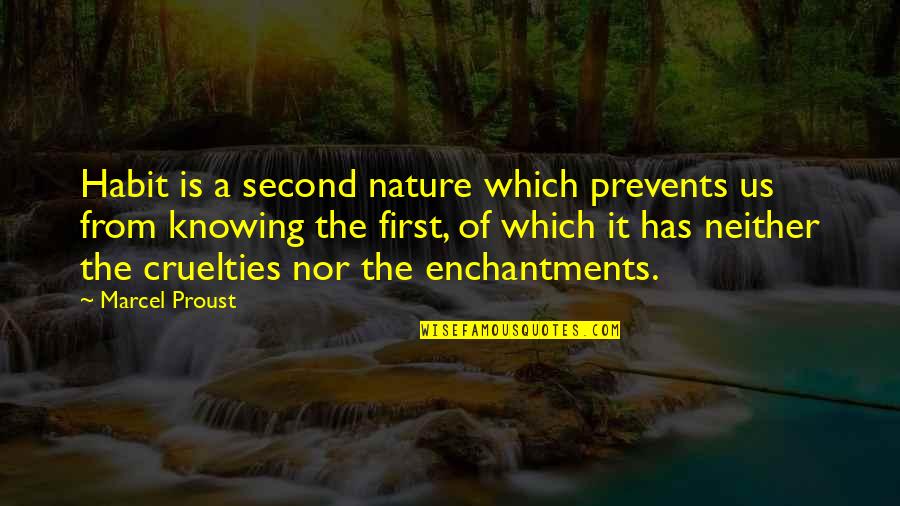 Jaunatis Quotes By Marcel Proust: Habit is a second nature which prevents us Jaunatis Quotes By Marcel Proust: Habit is a second nature which prevents us