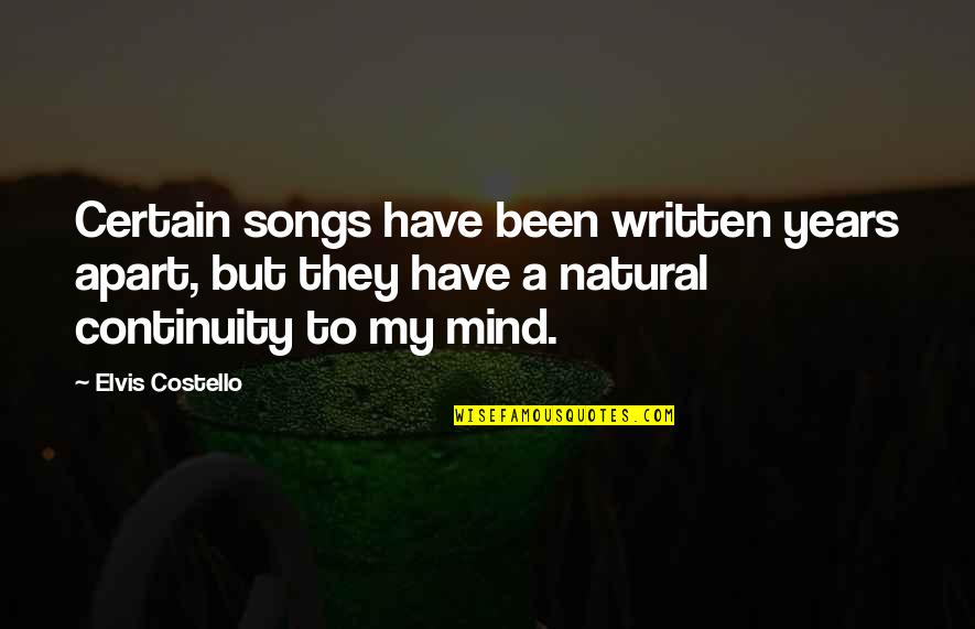 Jaunts Journeys Quotes By Elvis Costello: Certain songs have been written years apart, but
