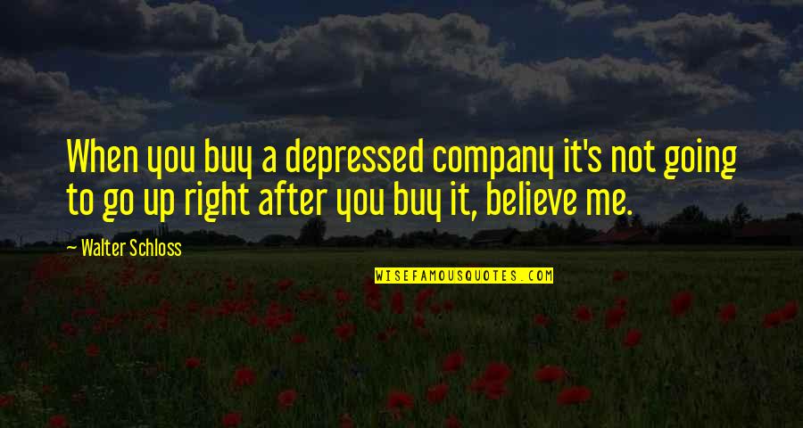Jaunupe Quotes By Walter Schloss: When you buy a depressed company it's not