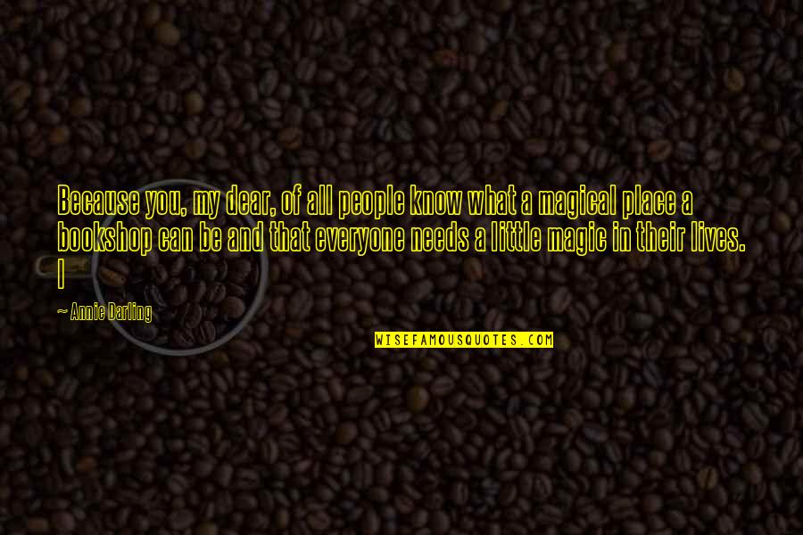 Jaura New Song Quotes By Annie Darling: Because you, my dear, of all people know Jaura New Song Quotes By Annie Darling: Because you, my dear, of all people know