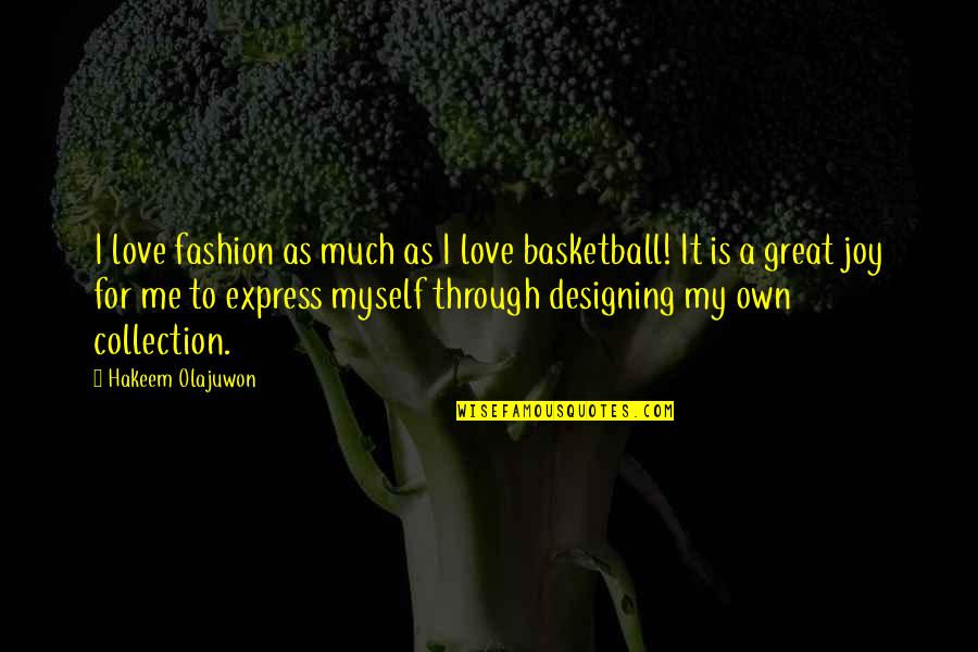 Java Detect Quotes By Hakeem Olajuwon: I love fashion as much as I love
