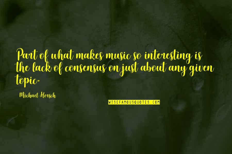 Java Detect Quotes By Michael Hersch: Part of what makes music so interesting is Java Detect Quotes By Michael Hersch: Part of what makes music so interesting is