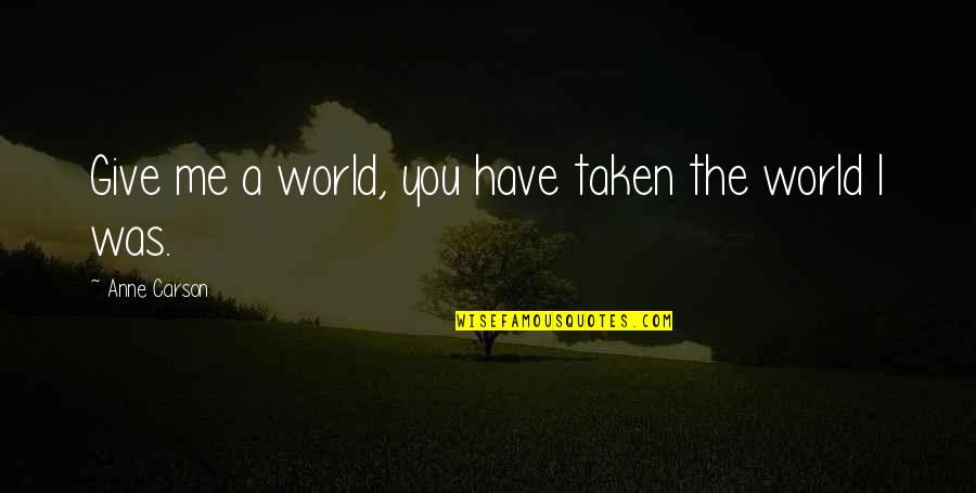 Java Messageformat Removes Single Quotes By Anne Carson: Give me a world, you have taken the Java Messageformat Removes Single Quotes By Anne Carson: Give me a world, you have taken the