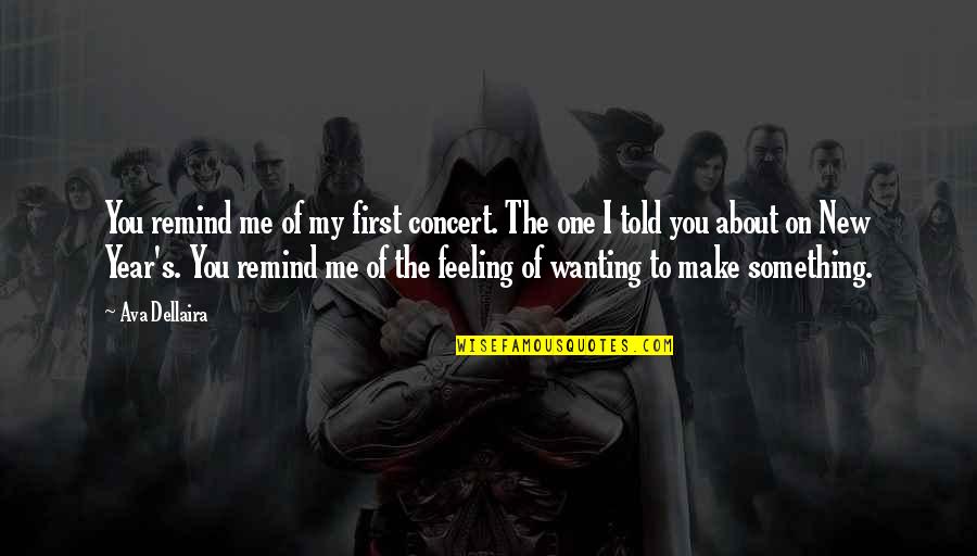 Java Scanner Csv Quotes By Ava Dellaira: You remind me of my first concert. The Java Scanner Csv Quotes By Ava Dellaira: You remind me of my first concert. The