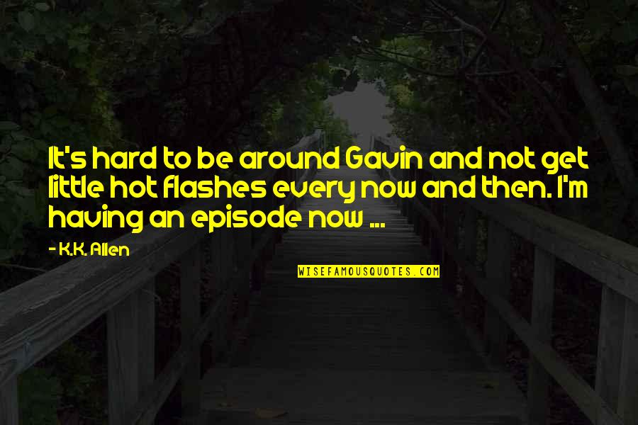 Java String Has Double Quotes By K.K. Allen: It's hard to be around Gavin and not Java String Has Double Quotes By K.K. Allen: It's hard to be around Gavin and not