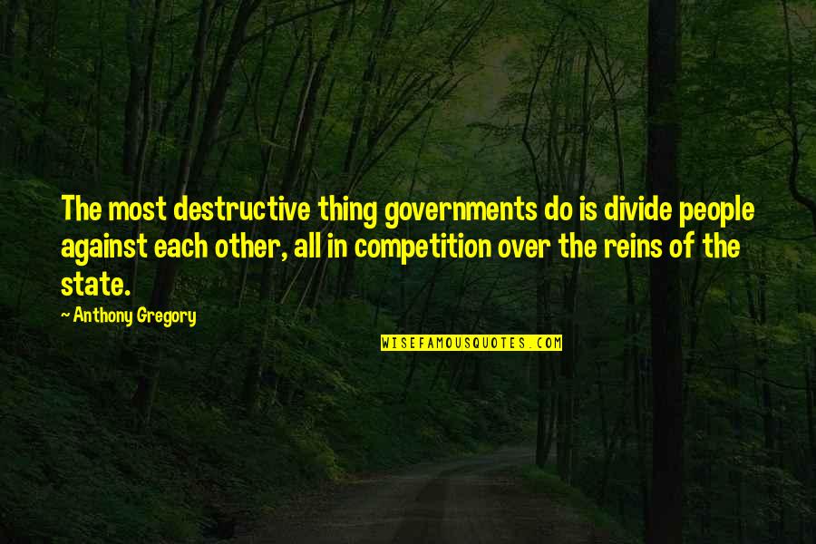 Java String Literal Double Quote Quotes By Anthony Gregory: The most destructive thing governments do is divide Java String Literal Double Quote Quotes By Anthony Gregory: The most destructive thing governments do is divide