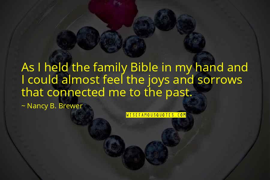 Javaheri Dar Quotes By Nancy B. Brewer: As I held the family Bible in my