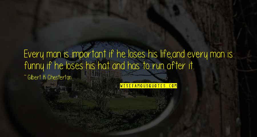 Javanaise Quotes By Gilbert K. Chesterton: Every man is important if he loses his Javanaise Quotes By Gilbert K. Chesterton: Every man is important if he loses his