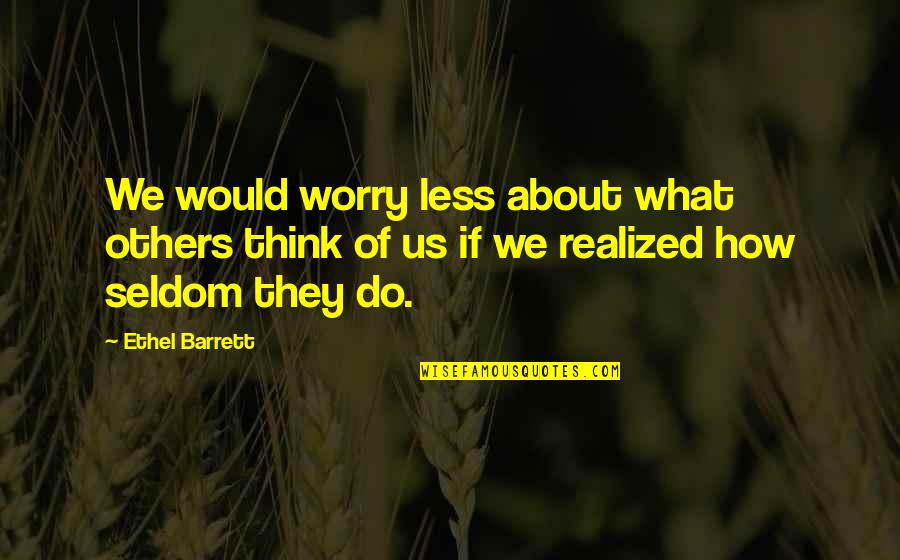 Javascript Add To Quotes By Ethel Barrett: We would worry less about what others think Javascript Add To Quotes By Ethel Barrett: We would worry less about what others think