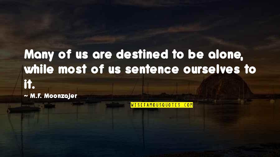 Javascript Undefined Quotes By M.F. Moonzajer: Many of us are destined to be alone,
