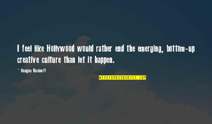 Javascriptserializer Deserialize Quotes By Douglas Rushkoff: I feel like Hollywood would rather end the Javascriptserializer Deserialize Quotes By Douglas Rushkoff: I feel like Hollywood would rather end the