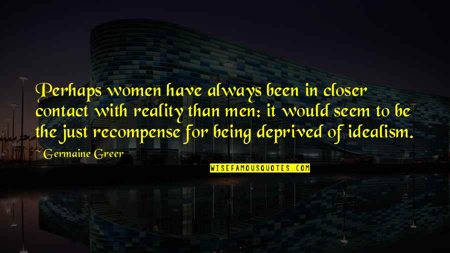 Javelle Man Quotes By Germaine Greer: Perhaps women have always been in closer contact