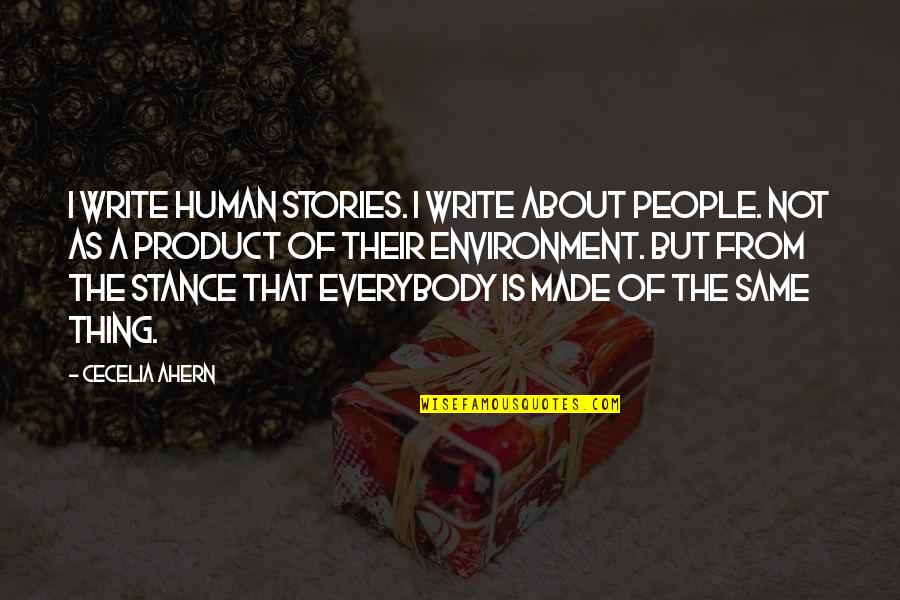 Javelot Poids Quotes By Cecelia Ahern: I write human stories. I write about people.