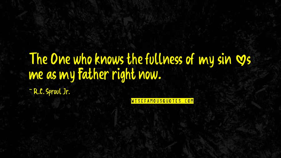 Javens Quotes By R.C. Sproul Jr.: The One who knows the fullness of my