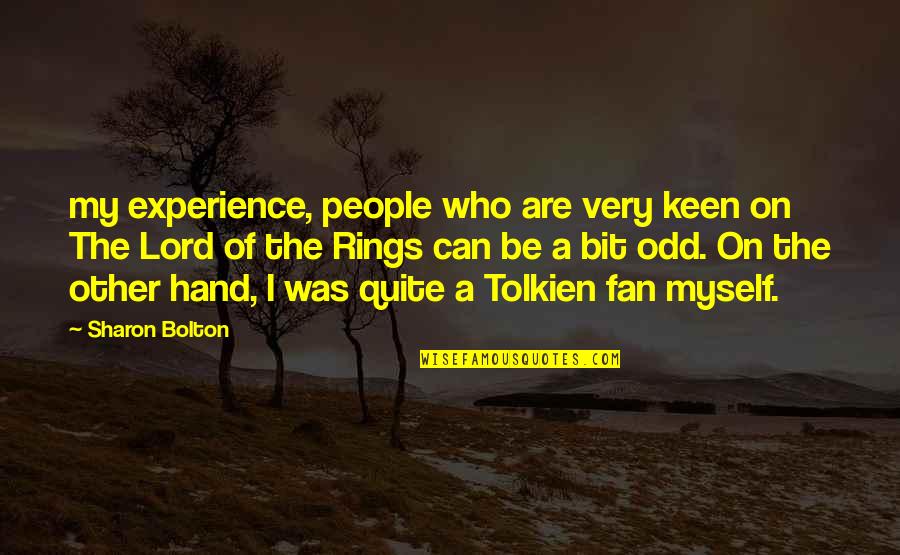 Javier Elorrieta Nyu Quotes By Sharon Bolton: my experience, people who are very keen on