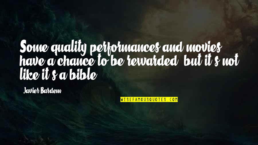 Javier's Quotes By Javier Bardem: Some quality performances and movies have a chance Javier's Quotes By Javier Bardem: Some quality performances and movies have a chance