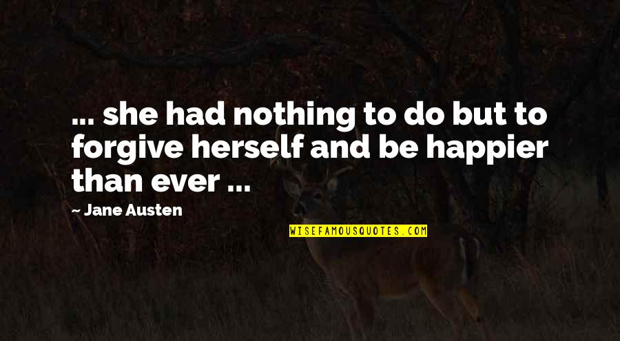 Javins Corp Quotes By Jane Austen: ... she had nothing to do but to