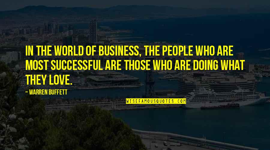 Javrati Quotes By Warren Buffett: In the world of business, the people who