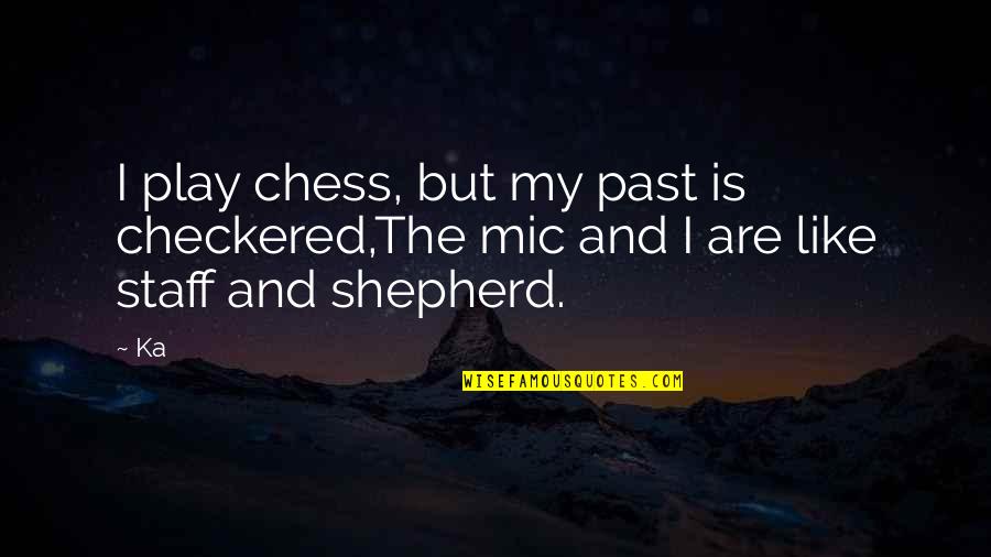 Jawapan Modul Quotes By Ka: I play chess, but my past is checkered,The