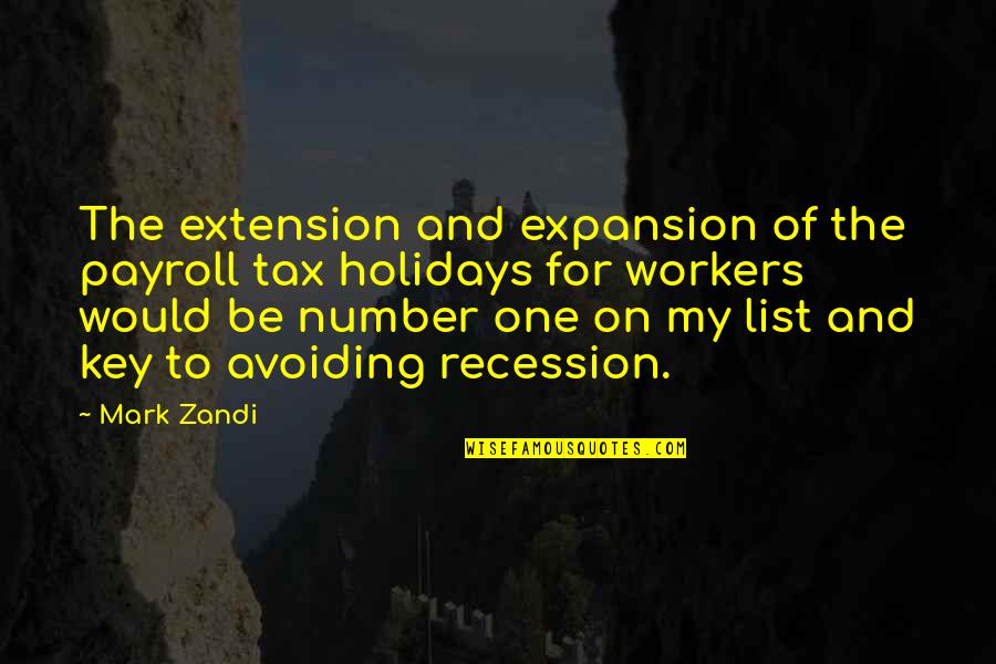 Jaworowski Author Quotes By Mark Zandi: The extension and expansion of the payroll tax