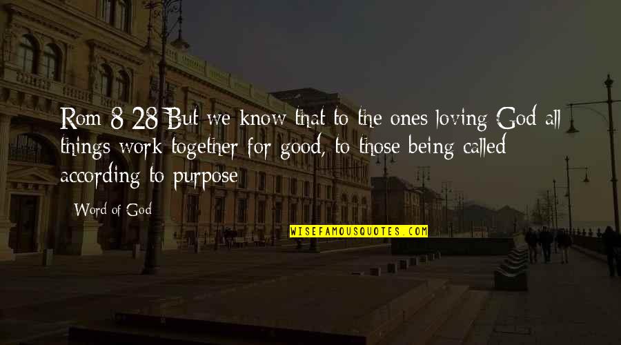 Jawwad Rehman Quotes By Word Of God: Rom 8:28 But we know that to the Jawwad Rehman Quotes By Word Of God: Rom 8:28 But we know that to the